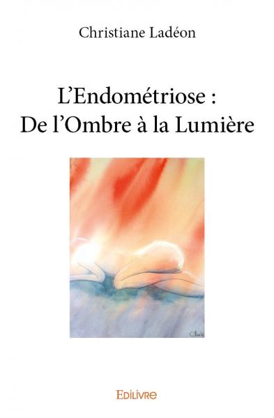 L’endométriose : de l’ombre...