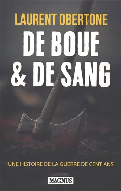 De boue & de sang : une histoire de la guerre de Cent Ans