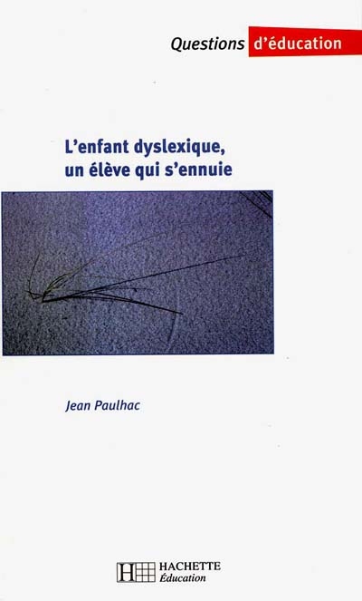 L'enfant dyslexique, un élève qui s'ennuie