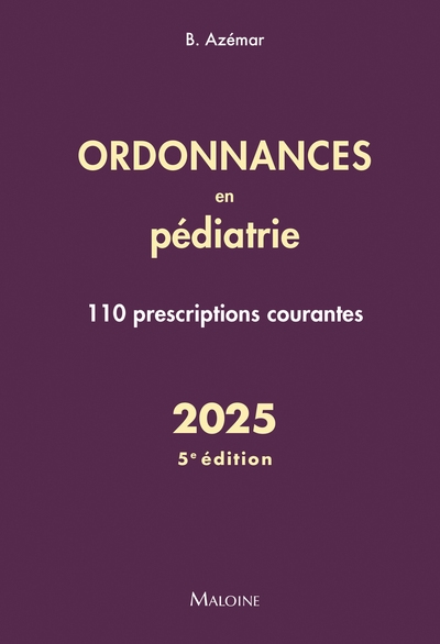 Ordonnances en pédiatrie : 110 prescriptions courantes : 2025