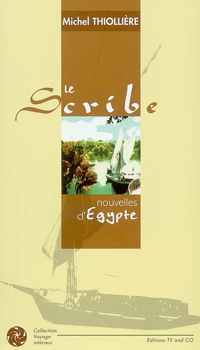 Le scribe : nouvelles d'Egypte