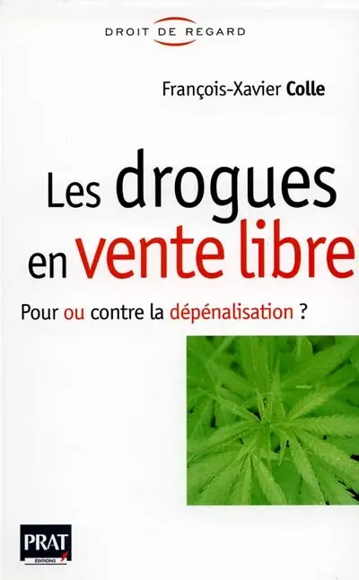 Les drogues en vente libre : pour ou contre la dépénalisation ?