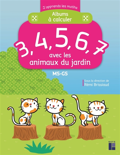 J'apprends les maths/album à calculer : 3, 4, 5, 6, 7 avec les animaux du jardin Ms/gs