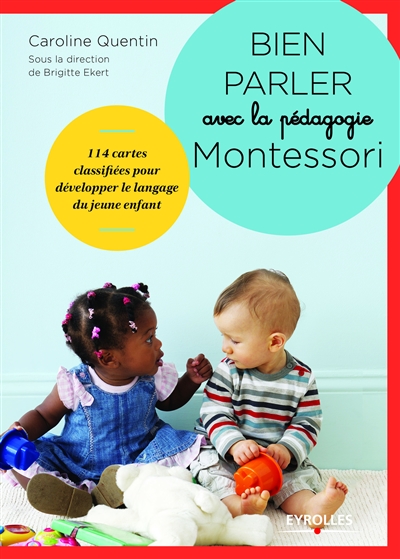 Bien parler avec la pédagogie Montessori : 104 cartes classifiées pour développer le langage du jeune enfant