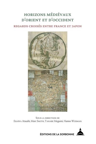 Horizons médiévaux d'Orient et d'Occident : regards croisés entre France et Japon
