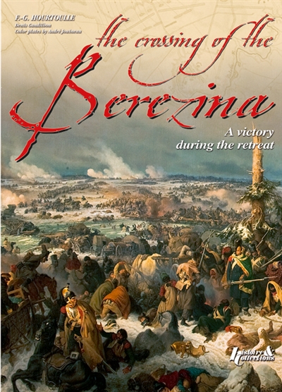 The crossing of the Berezina : a victory during the retreat