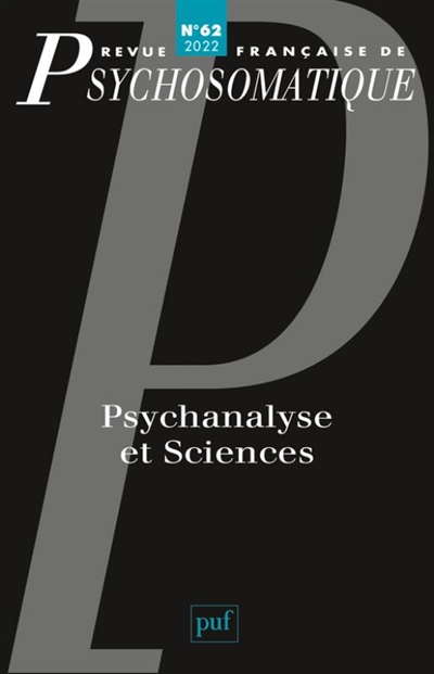 Revue française de psychosomatique, n° 62. Psychanalyse et sciences