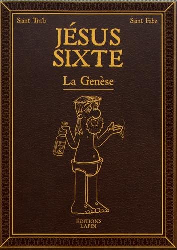 Jésus Sixte. Vol. 1. La Genèse