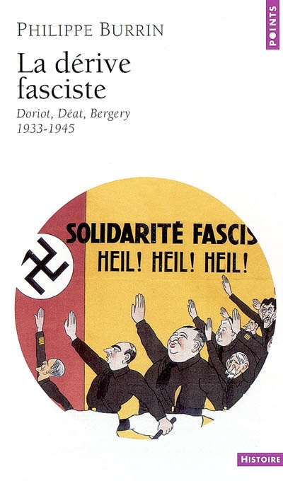 La dérive fasciste : Doriot, Déat, Bergery (1933-1945)