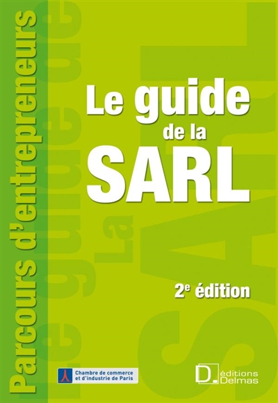 Le guide de la SARL : constitution et fonctionnement