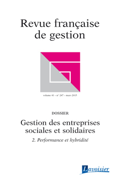 Revue française de gestion, n° 247. Gestion des entreprises sociales et solidaires, 2 : performance et hybridité