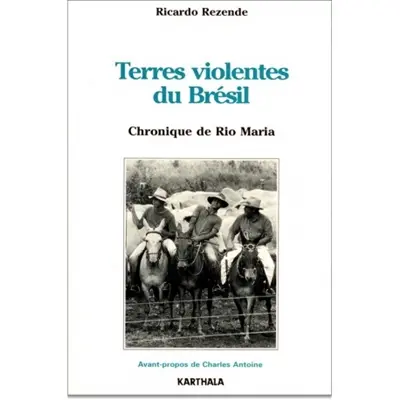 Terres violentes du Brésil : chronique de Rio Maria