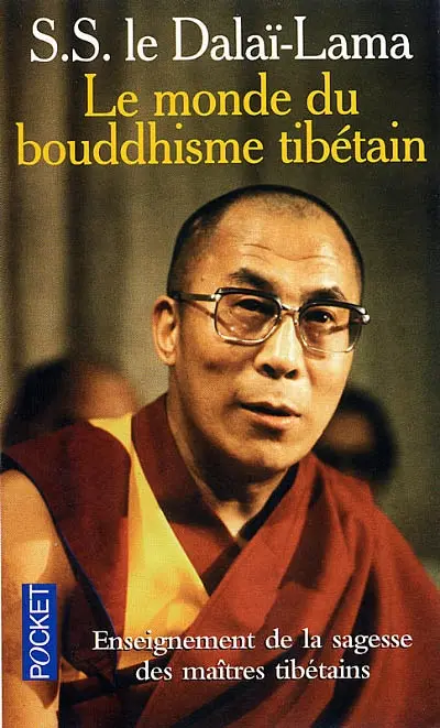Le monde du bouddhisme tibétain : sa philosophie et sa pratique