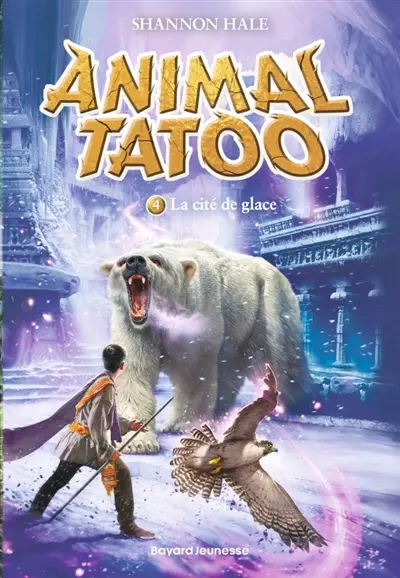 Animal tatoo. Vol. 4. La cité de glace