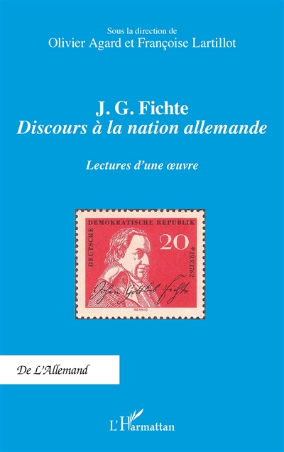 J.G. Fichte : Discours à la nation allemande : lectures d'une oeuvre