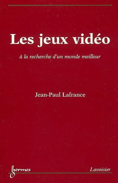 Les jeux vidéo : à la recherche d'un monde meilleur