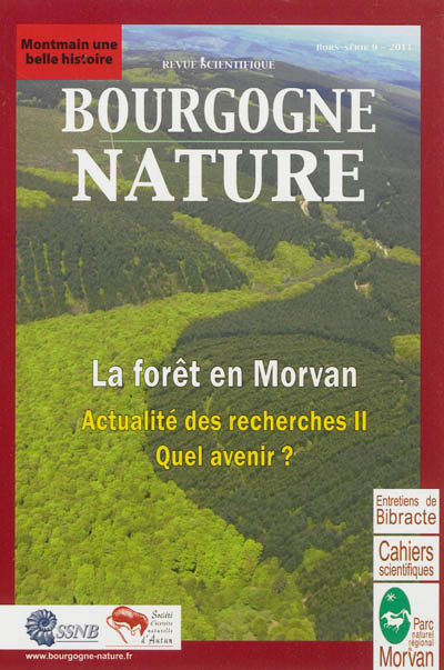 Revue scientifique Bourgogne Nature, hors série, n° 11. La forêt en Morvan : actualités des recherches II, quel avenir ?