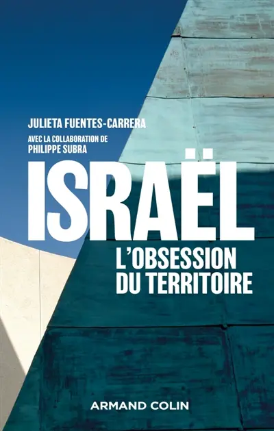 Israël : l'obsession du territoire : aménagement et géopolitique en Israël et en Cisjordanie (1905-2018)