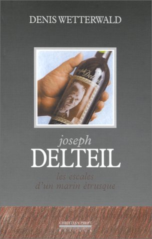 Joseph Delteil : les escales d'un marin étrusque