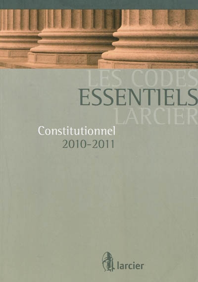 Constitutionnel 2010-2011 : édition mise à jour d'après les textes publiés au Moniteur Belge jusqu'au 1er août 2010