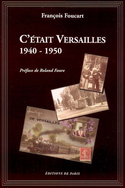 C'était Versailles : 1940-1950