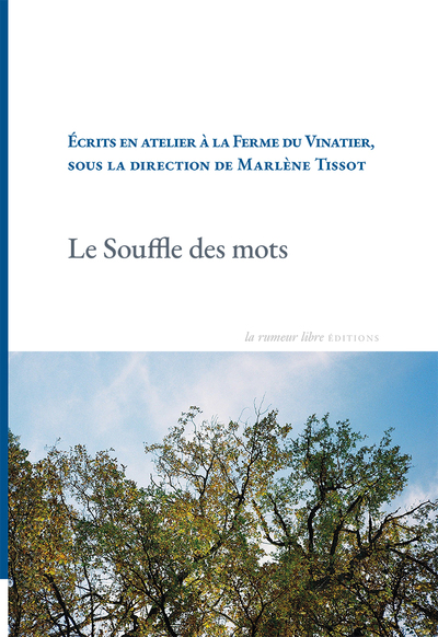 Le souffle des mots : écrits en atelier à la Ferme du Vinatier