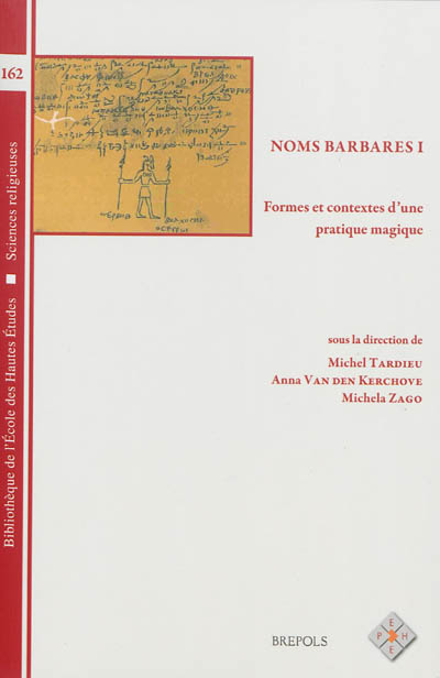 Noms barbares. Vol. 1. Formes et contextes d'une pratique magique