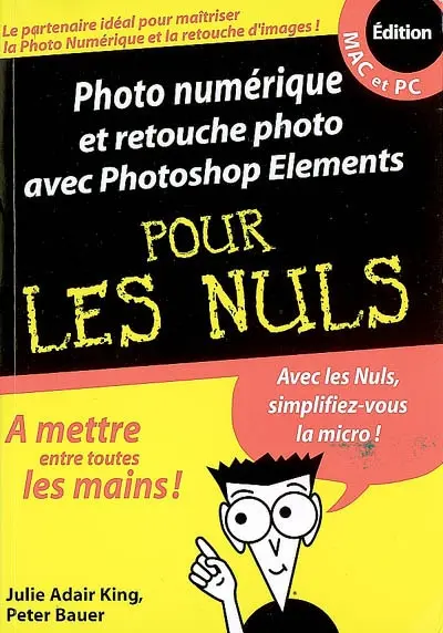 Photo numérique et retouche photo avec Photoshop Elements pour les nuls