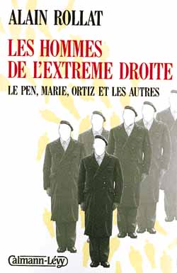 Les Hommes de l'extrême-droite : Le Pen, Jean-Marie, Ortiz et les autres