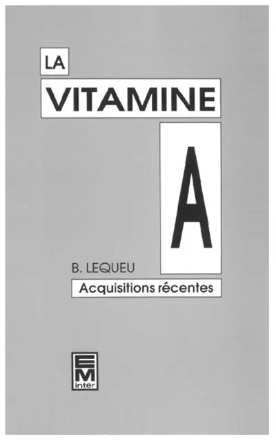 La Vitamine A : acquisitions récentes