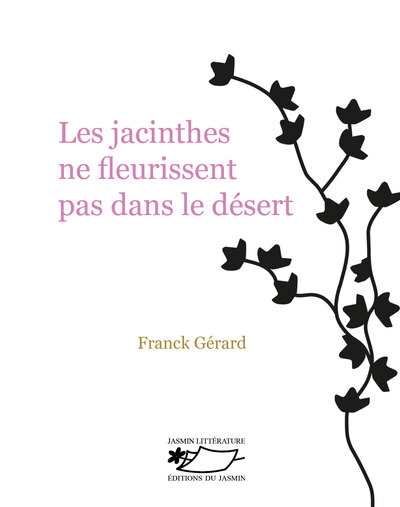 Les jacinthes ne fleurissent pas dans le désert