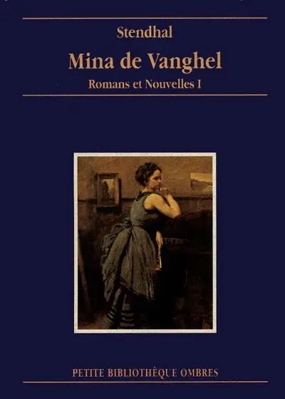 Romans et nouvelles. Vol. 1. Mina de Vanghel