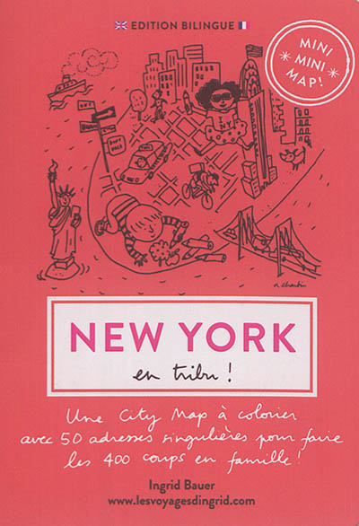 New York en tribu ! : une city map à colorier avec 50 adresses singulières pour faire les 400 coups en famille !
