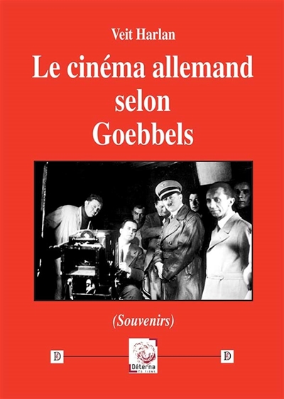 Le cinéma allemand selon Goebbels : souvenirs