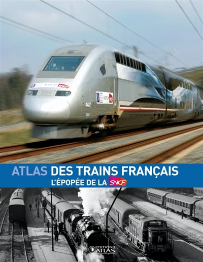 Atlas des trains français : l'épopée de la SNCF