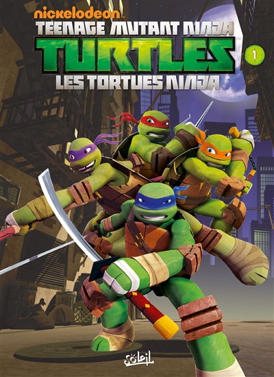 Teenage mutant ninja Turtles : les Tortues ninja. Vol. 1. Premiers pas