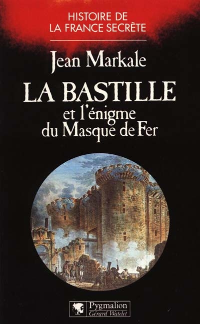 La Bastille et l'énigme du masque de fer