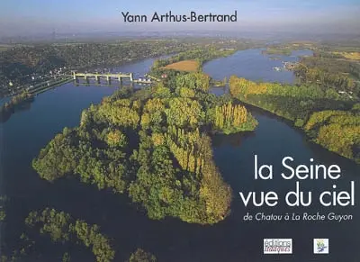 La Seine vue du ciel : de Chatou à La Roche-Guyon