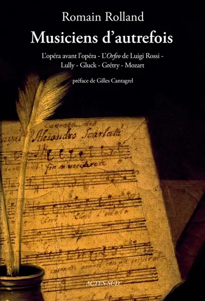 Musiciens d'autrefois : l'opéra avant l'opéra, l'Orfeo de Luigi Rossi, Lully, Gluck, Grétry, Mozart