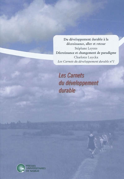 Carnets du développement durable (Les), n° 1. Du développement durable à la décroissance, aller et retour