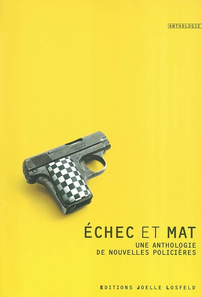 Echec et mat : une anthologie de nouvelles policières