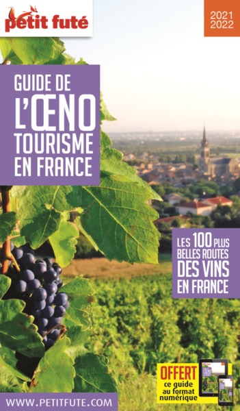 Guide de l'oenotourisme : les 100 plus belles routes des vins en France : 2021-2022