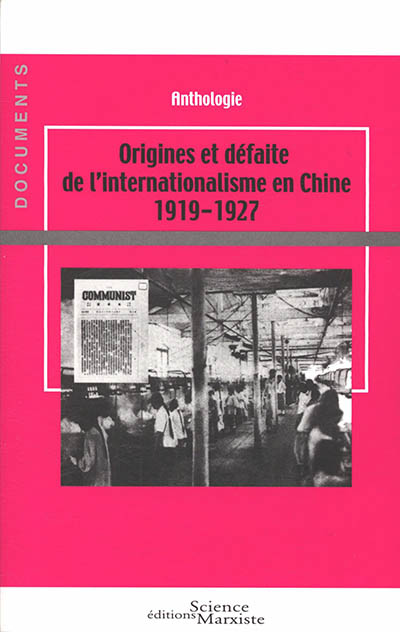 Origines et défaite de l'internationalisme en Chine : 1919-1927 : anthologie