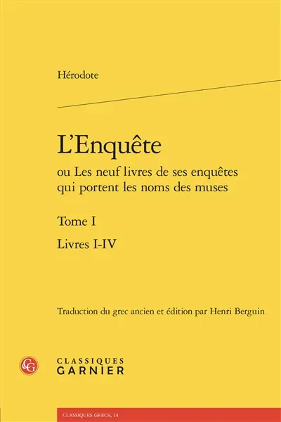 L'enquête ou Les neuf livres de ses enquêtes qui portent les noms des muses. Vol. 1. Livres I-IV