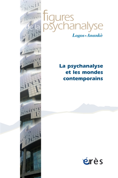 Figures de la psychanalyse, n° 30. La psychanalyse et les mondes contemporains