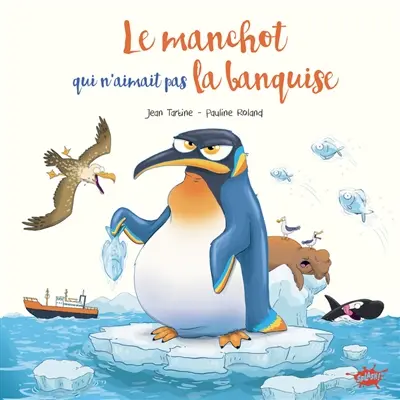 Le manchot qui n'aimait pas la banquise