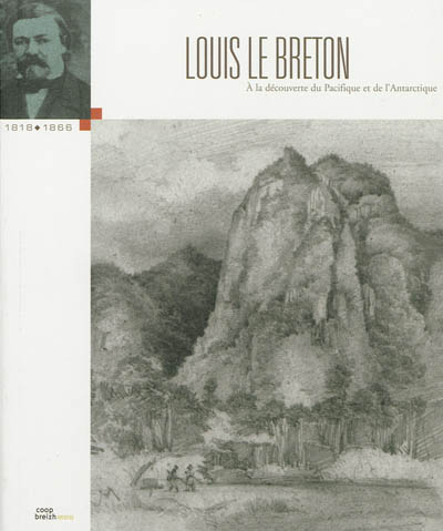 Louis Le Breton (1818-1866) : à la découverte du Pacifique et de l'Antarctique
