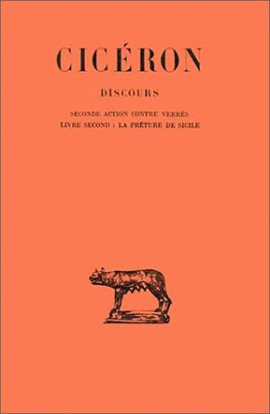 Discours. Vol. 3. Seconde action contre Verrès : Livre II, La préture de Sicile