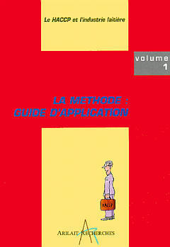 Le HACCP et l'industrie laitière. Vol. 1. La méthode : guide d'application