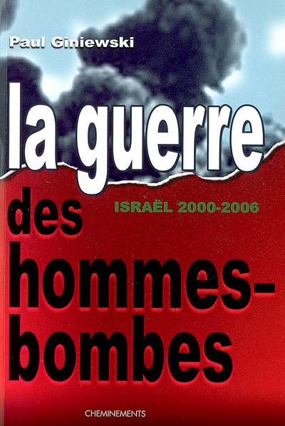 La guerre des hommes-bombes : Israël 2000-2006